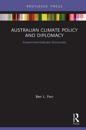 Cover image for Australian Climate Policy and Diplomacy: Government-Industry Discourses