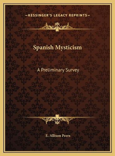 Spanish Mysticism: A Preliminary Survey