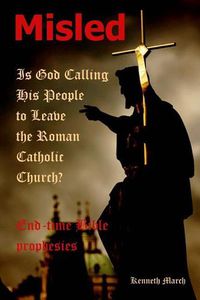 Cover image for Misled: Is God Calling His People to Leave the Roman Catholic Church?