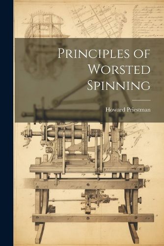 Cover image for Principles of Worsted Spinning