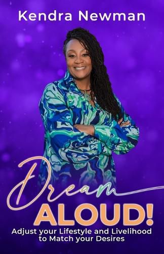 Cover image for DREAM ALOUD! Adjust Your Lifestyle and Livelihood to Match Your Desires