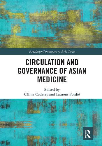 Cover image for Circulation and Governance of Asian Medicine