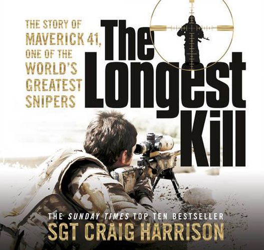 The Longest Kill: The Story of Maverick 41, One of the World's Greatest Snipers