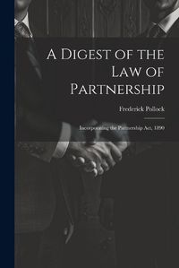 Cover image for A Digest of the Law of Partnership