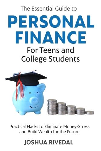 Cover image for The Essential Guide to Personal Finance for Teens and College Students