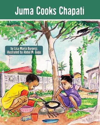 Cover image for Juma Cooks Chapati: The Tanzania Juma Stories