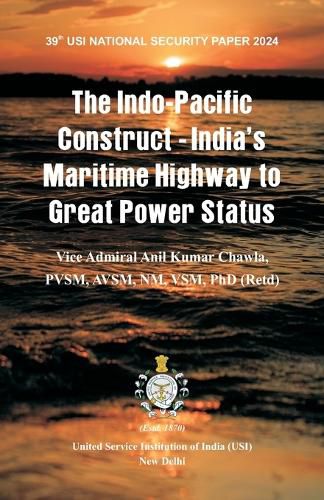 Cover image for The Indo-Pacific Construct - India's Maritime Highway to Great Power Status