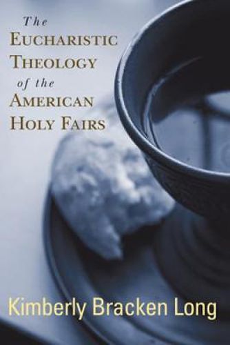 Cover image for The Eucharistic Theology of the American Holy Fairs