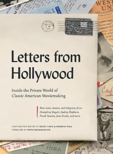 Cover image for Letters from Hollywood: Inside the Private World of Classic American Moviemaking