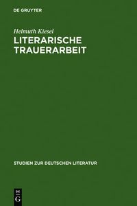 Cover image for Literarische Trauerarbeit: Das Exil- Und Spatwerk Alfred Doeblins