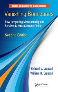 Cover image for Vanishing Boundaries: How Integrating Manufacturing and Services Creates Customer Value, Second Edition