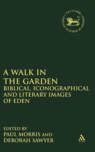 Cover image for A Walk in the Garden: Biblical, Iconographical and Literary Images of Eden