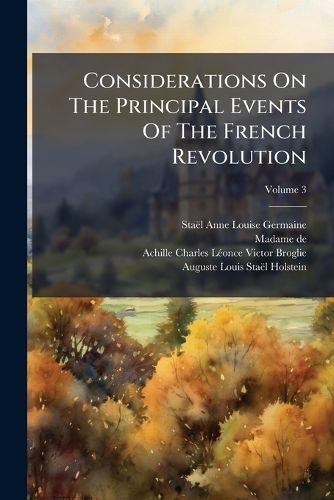 Cover image for Considerations On The Principal Events Of The French Revolution