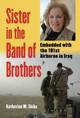 Cover image for Sister in the Band of Brothers: Embedded with the 101st Airborne in Iraq