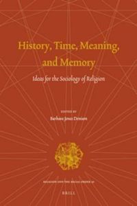 Cover image for History, Time, Meaning, and Memory: Ideas for the Sociology of Religion