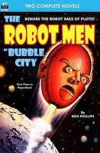 Cover image for Robot Men of Bubble City, The, & Dragon Army