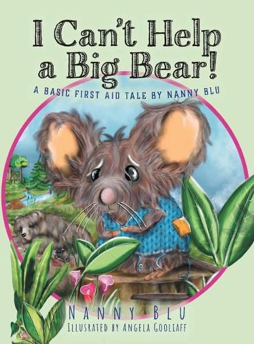 Cover image for I Can't Help a Big Bear!: A Basic First Aid Tale by Nanny Blu