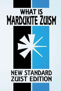 Cover image for What Is Mardukite Zuism?