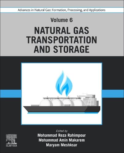 Cover image for Advances in Natural Gas: Formation, Processing, and Applications. Volume 6: Natural Gas Transportation and Storage