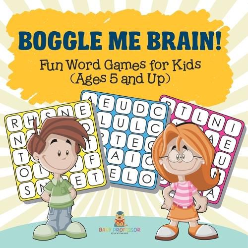 Cover image for Boggle Me Brain! Fun Word Games for Kids (Ages 5 and Up)