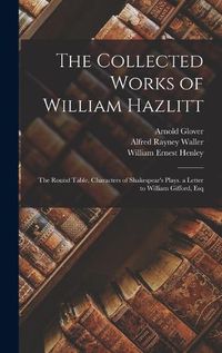 Cover image for The Collected Works of William Hazlitt