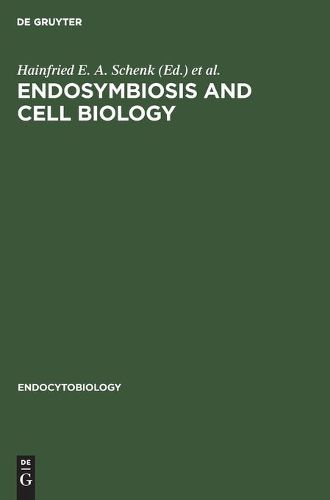 Cover image for Endosymbiosis and Cell Biology: A Synthesis of Recent Research. Proceedings of the International Colloquium on Endosymbiosis and Cell Research, Tubingen, April 1980