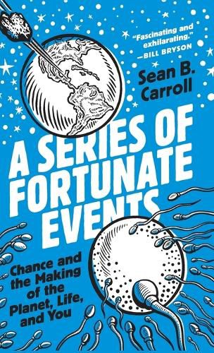 Cover image for A Series of Fortunate Events: Chance and the Making of the Planet, Life, and You