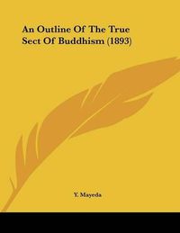 Cover image for An Outline of the True Sect of Buddhism (1893)