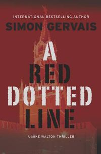 Cover image for A Red Dotted Line: A Mike Walton Thriller