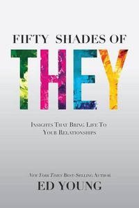 Cover image for Fifty Shades of They: Insights That Bring Life to Your Relationships