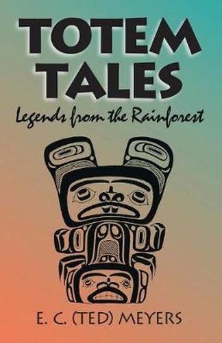 Cover image for Totem Tales: Legends of the Rainforest