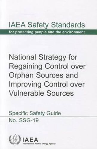 National strategy for regaining control over orphan sources and improving control over vulnerable sources: specific safety guide