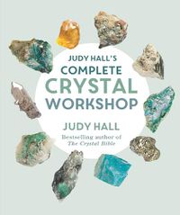 Cover image for Judy Hall's Complete Crystal Workshop