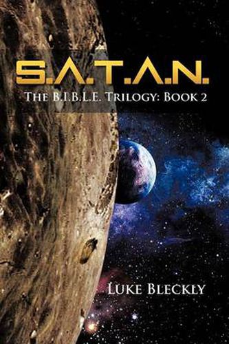 Cover image for S.A.T.A.N.: The B.I.B.L.E. Trilogy: Book 2