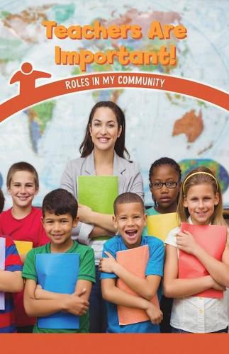 Teachers Are Important!: Roles in My Community