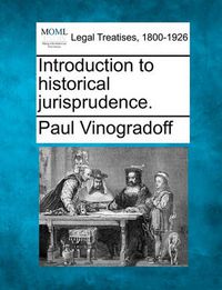 Cover image for Introduction to Historical Jurisprudence.