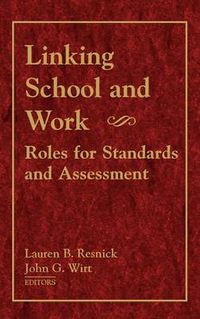 Cover image for Linking School and Work: Roles for Standards and Assessment