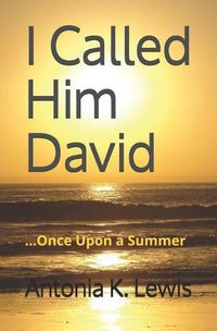 Cover image for I Called Him David: ...Once Upon a Summer