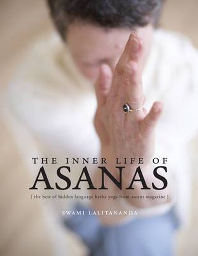 Cover image for Inner Life of Asanas: The Best of Hidden Language Hatha Yoga from Ascent Magazine