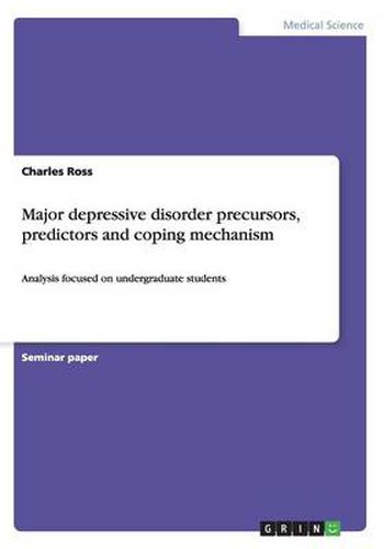 Cover image for Major depressive disorder precursors, predictors and coping mechanism: Analysis focused on undergraduate students