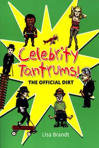 Cover image for Celebrity Tantrums: The Official Dirt