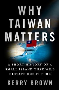 Cover image for Why Taiwan Matters