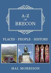 Cover image for A-Z of Brecon: Places-People-History