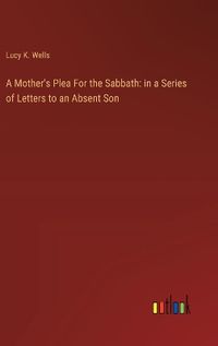 Cover image for A Mother's Plea For the Sabbath