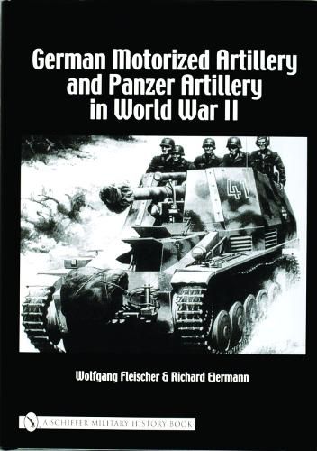 Cover image for German Motorized Artillery and Panzer Artillery in World War II