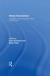 Cover image for Homo Economics: Capitalism, Community, and Lesbian and Gay Life