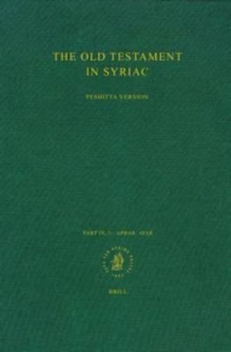 Cover image for The Old Testament in Syriac according to the Peshitta Version, Part IV Fasc. 3. Apocalypse of Baruch; 4 Esdras: Edited on Behalf of the International Organization for the Study of the Old Testament by the Peshit ta Institute, Leiden