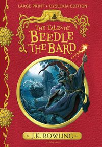 Cover image for The Tales of Beedle the Bard: Large Print Dyslexia Edition
