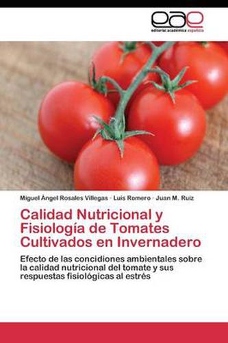 Calidad Nutricional y Fisiologia de Tomates Cultivados en Invernadero