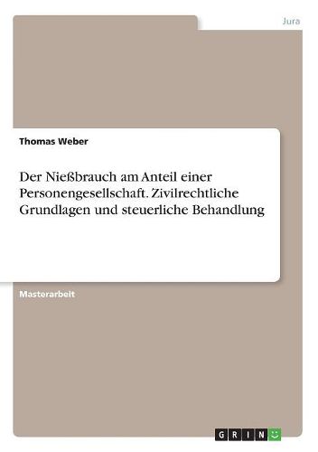 Der Niebrauch Am Anteil Einer Personengesellschaft. Zivilrechtliche Grundlagen Und Steuerliche Behandlung